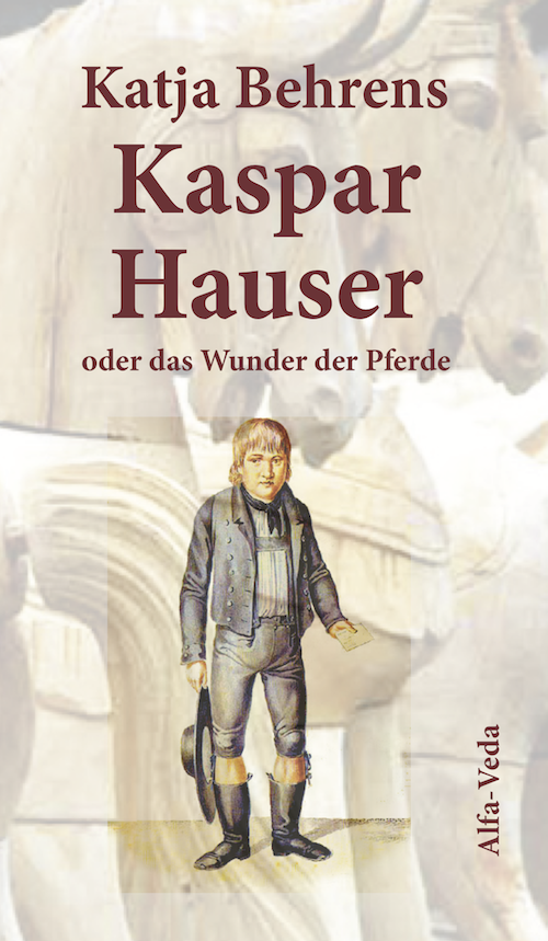 Kaspar Hauser oder das Wunder der Pferde