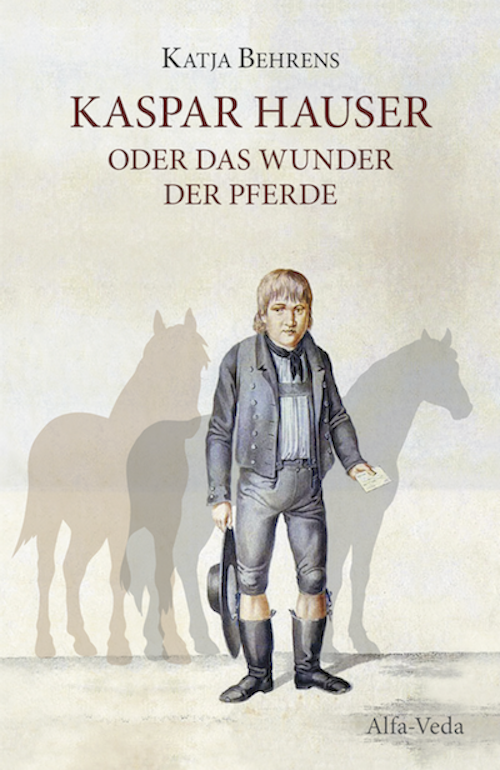 Kaspar Hauser oder das Wunder der Pferde