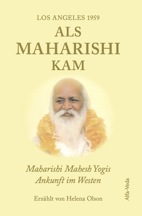 Als Maharishi kam - Los Angeles 1959: Maharishi Mahesh Yogis Ankunft im Westen
